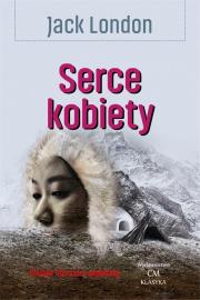 Serce kobiety. Autor: Jack London. Dadada.pl Okładka książki Serce kobiety