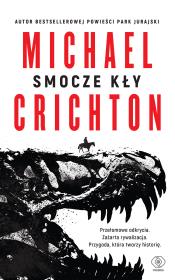 Smocze kły. Autor: Crichton Michael. Dadada.pl Okładka książki Smocze kły