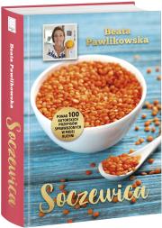 Okładka książki Soczewica. Ponad 100 autorskich przepisów...