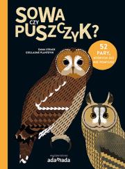 Sowa czy puszczyk. Autor: Strack Emma, Plantevin Guillaume. Dadada.pl Okładka książki Sowa czy puszczyk
