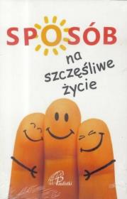 Okładka książki Sposób na szczęśliwe życie