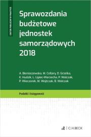 Sprawozdania budżetowe jednostek samorządowych 2018. Autor: Bieniaszewska Aleksandra, dr Mieczysława Cellary, Kuśnierz Lucyna, red. Piotr Walczak, Wieczorek Piotr. Dadada.pl Okładka książki Sprawozdania budżetowe jednostek samorządowych 2018