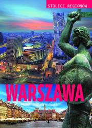 Stolice regionów  Warszawa. Autor: Szcześniak Małgorzata. Dadada.pl Okładka książki Stolice regionów  Warszawa
