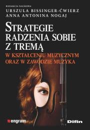 Okładka książki Strategie radzenia sobie z tremą w kształceniu muzycznym oraz w zawodzie muzyka