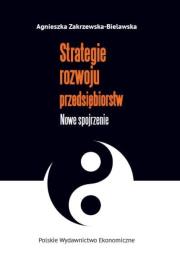 Strategie rozwoju przedsiębiorstw. Autor: Zakrzewska-Bielawska Agnieszka. Dadada.pl Okładka książki Strategie rozwoju przedsiębiorstw