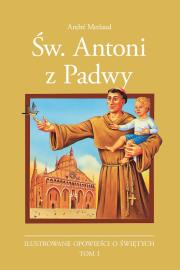 Święty Antoni z Padwy. Autor: Melaud Andre. Dadada.pl Okładka książki Święty Antoni z Padwy