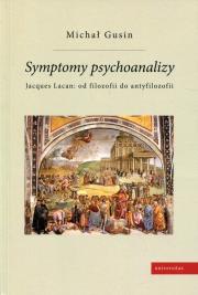 Okładka książki Symptomy psychoanalizy. Jacques Lacan: od...