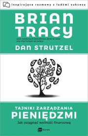 Tajniki zarządzania pieniędzmi. Autor: Dan Strutzel, Brian Tracy. Dadada.pl Okładka książki Tajniki zarządzania pieniędzmi