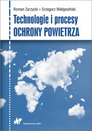Technologie i procesy ochrony powietrza. Autor: Zarzycki Roman, Grzegorz Wielgosiński. Dadada.pl Okładka książki Technologie i procesy ochrony powietrza
