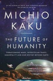 The Future of Humanity. Autor: Michio Kaku. Dadada.pl Okładka książki The Future of Humanity