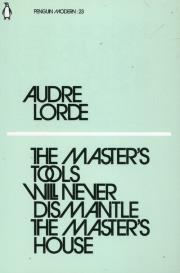 The Master's Tools Will Never Dismantle the Master's House. Autor: Audre Lorde. Dadada.pl Okładka książki The Master's Tools Will Never Dismantle the Master's House