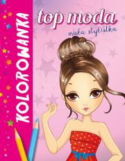Okładka książki Top moda. Mała stylistka. Kolorowanka amarantowa
