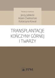 Okładka książki Transplantacje kończyny górnej i twarzy