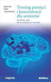 Trening pamięci i koncentracji dla seniorów. Autor: Sokół-Stanisławska Agnieszka. Dadada.pl Okładka książki Trening pamięci i koncentracji dla seniorów
