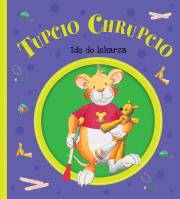 Okładka książki Tupcio Chrupcio. Idę do lekarza