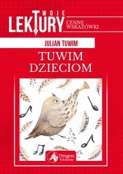 Tuwim dzieciom . Autor: Julian Tuwim. Dadada.pl Okładka książki Tuwim dzieciom
