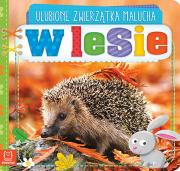 Ulubione zwierzątka malucha. W lesie. Autor: Opracowanie zbiorowe. Dadada.pl Okładka książki Ulubione zwierzątka malucha. W lesie