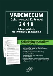 Opakowanie Vademecum dokumentacji kadrowej 2018 - od zatrudnienia do zwolnienia pracownika