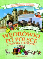Wędrówki po Polsce z baśnią i legendą Góry Świętokrzyskie, Małopolska, Kotlina Sandomierska, Góry S. Autor: Mariola Jarocka. Dadada.pl Okładka książki Wędrówki po Polsce z baśnią i legendą Góry Świętokrzyskie, Małopolska, Kotlina Sandomierska, Góry S