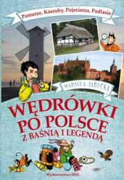 Wędrówki po Polsce z baśnią..- Pomorze, Kaszuby... Autor: Mariola Jarocka. Dadada.pl Okładka książki Wędrówki po Polsce z baśnią..- Pomorze, Kaszuby..