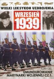 Opakowanie Wielki Leksykon Uzbrojenia Wrzesień 1939 Tom 135 Umundurowanie Marynarki Wojennej