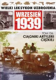 Opakowanie Wielki Leksykon Uzbrojenia Wrzesień 1939 Tom 136 Ciągniki artylerii ciężkiej