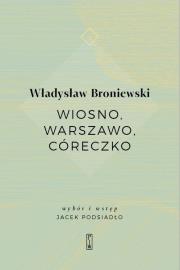 Okładka książki Wiosno, Warszawo, córeczko