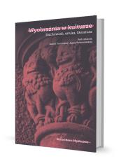 Wyobraźnia w kulturze. Autor: Izabela Trzcińska (red.), Świerzowska Agata. Dadada.pl Okładka książki Wyobraźnia w kulturze