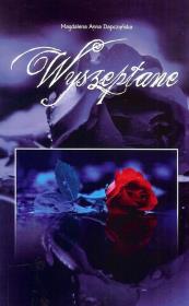 Wyszeptane. Autor: Dapczyńska Magdalena Anna. Dadada.pl Okładka książki Wyszeptane