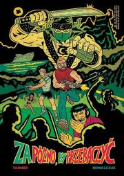 Za późno, by przebaczyć & Rad Erwank. Autor: Kowalczuk Łukasz, Tanner Michael. Dadada.pl Okładka książki Za późno, by przebaczyć & Rad Erwank
