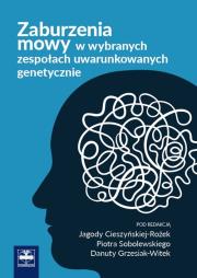 Zaburzenia mowy w wybranych zespołach uwarunkowanych genetycznie. Autor: Cieszyńska-Rożek Jagoda, Piotr Sobolewski, Grzesiak-Witek Danuta. Dadada.pl Okładka książki Zaburzenia mowy w wybranych zespołach uwarunkowanych genetycznie