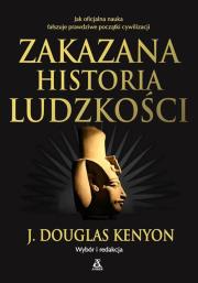 Zakazana historia ludzkości. Autor: Douglas J. Kenyon. Dadada.pl Okładka książki Zakazana historia ludzkości