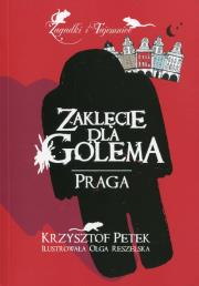 Zaklęcie dla Golema Praga. Autor: Petek Krzysztof. Dadada.pl Okładka książki Zaklęcie dla Golema Praga