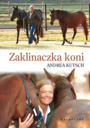 Zaklinaczka koni. Autor: Andrea Kutsch. Dadada.pl Okładka książki Zaklinaczka koni