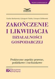 Zakończenie i likwidacja działalności gospodarczej. Autor: Bartkowiak Emilia, Gyöngyvér Takáts, Ziółkowski Grzegorz. Dadada.pl Okładka książki Zakończenie i likwidacja działalności gospodarczej