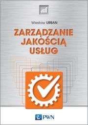 Zarządzanie jakością usług. Autor: Urban Wiesław. Dadada.pl Okładka książki Zarządzanie jakością usług