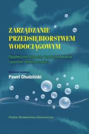 Zarządzanie przedsiębiorstwem wodociągowym. Autor: Chudziński  Paweł. Dadada.pl Okładka książki Zarządzanie przedsiębiorstwem wodociągowym