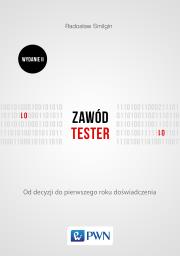 Zawód tester. Od decyzji do pierwszego roku doświadczenia. Autor: Smilgin Radosław. Dadada.pl Okładka książki Zawód tester. Od decyzji do pierwszego roku doświadczenia