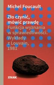 Zło czynić, mówić prawdę. Autor: Foucault Michel. Dadada.pl Okładka książki Zło czynić, mówić prawdę
