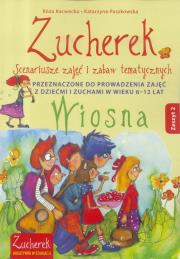 Zucherek z.2 Wiosna.Scenariusze zajęć temtycz. ... Autor: Róża Karwecka, Katarzyna Paszkowska (oprac.). Dadada.pl Okładka książki Zucherek z.2 Wiosna.Scenariusze zajęć temtycz. ..