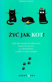 Okładka książki Żyć jak kot!