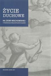 Życie duchowe na ziemi wschowskiej i pograniczu wielkopolsko-śląskim. Autor: Małkus Marta, Szymańska Kamila. Dadada.pl Okładka książki Życie duchowe na ziemi wschowskiej i pograniczu wielkopolsko-śląskim