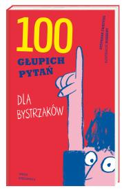 100 głupich pytań dla bystrzaków. Autor: Stphane Frattini, Robbert. Dadada.pl Okładka książki 100 głupich pytań dla bystrzaków