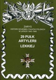29 Pułk Artylerii Lekkiej Zarys. Autor: Piotr Zarzycki. Dadada.pl Okładka książki 29 Pułk Artylerii Lekkiej Zarys