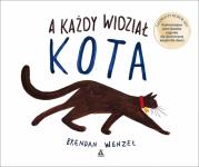 A każdy widział kota. Autor: Brendan Wenzel. Dadada.pl Okładka książki A każdy widział kota