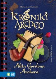 Akta Gordona Archera. Autor: Stelmaszyk Agnieszka. Dadada.pl Okładka książki Akta Gordona Archera