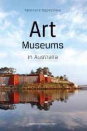 Art Museums in Australia. Autor: Jagodzińska Katarzyna. Dadada.pl Okładka książki Art Museums in Australia