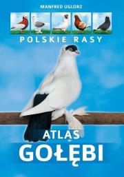 Atlas gołębi. Polskie rasy. Autor: Uglorz Manfred. Dadada.pl Okładka książki Atlas gołębi. Polskie rasy