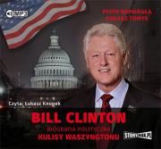 Okładka książki Bill Clinton Biografia polityczna Kulisy Waszyngtonu - Audiobook
