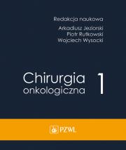 Chirurgia onkologiczna t. 1. Autor: Arkadiusz Jeziorski (red.), Rutkowski Piotr, Wojciech Wyrzykowski. Dadada.pl Okładka książki Chirurgia onkologiczna t. 1